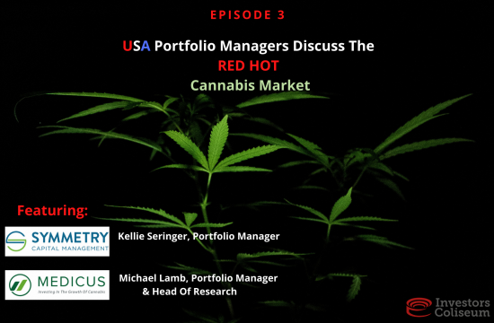 EP. 3: USA Portfolio Managers Discuss&#8221;Red Hot&#8221; Cannabis Market