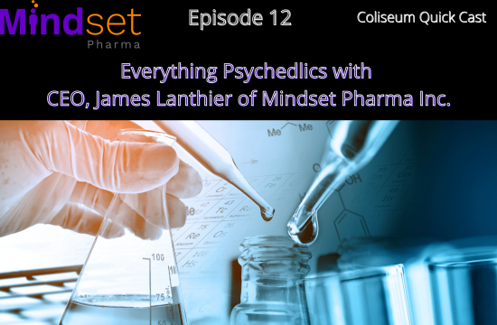 EP. 12: Everything Psychedelics with CEO,James Lanthier of Mindset Pharma Inc.