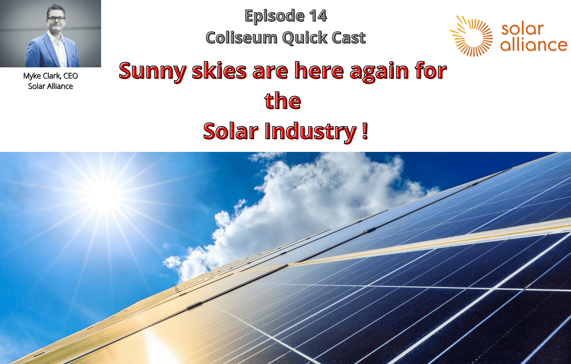 EP. 14: One-one-One Quick Cast with CEO Myke Clark of Solar Alliance Energy  &#8220;Sunny Skies ahead for the Solar Industry&#8221;!