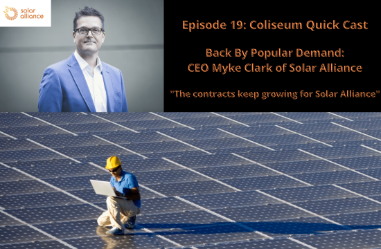 EP. 19: Back By Popular Demand !! CEO Myke Clark of Solar Alliance Energy “THE CONTRACTS KEEP GROWING FOR SOLAR ALLIANCE”
