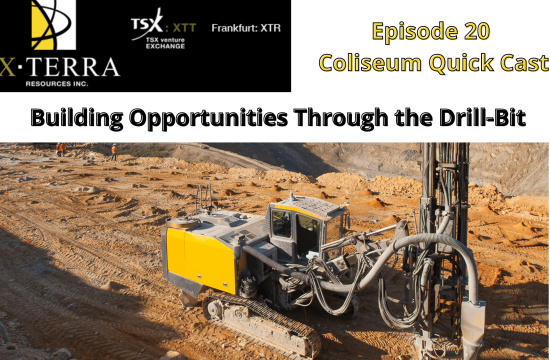 EP.20: X-Terra Resources Building Opportunities Through the Drill-Bit