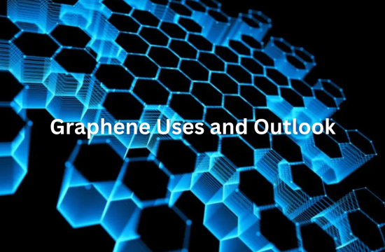 Graphene Industry, Uses and Outlook