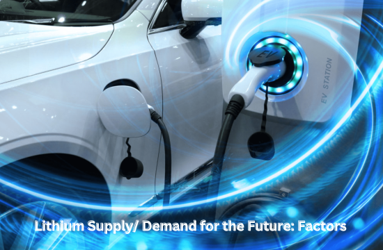 Lithium Supply and Demand for the Future: Factors