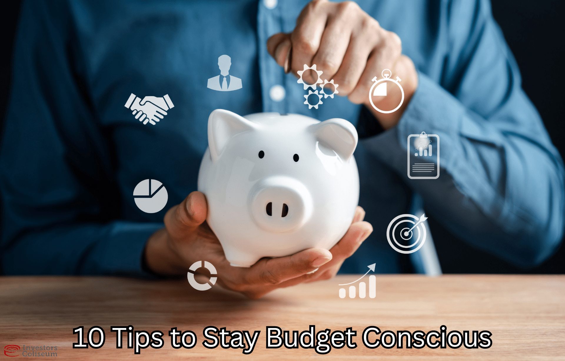 10 Tips to Stay Budget Conscious