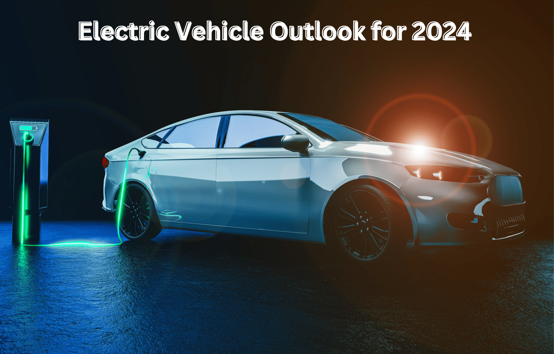Electric Vehicle Outlook for 2024