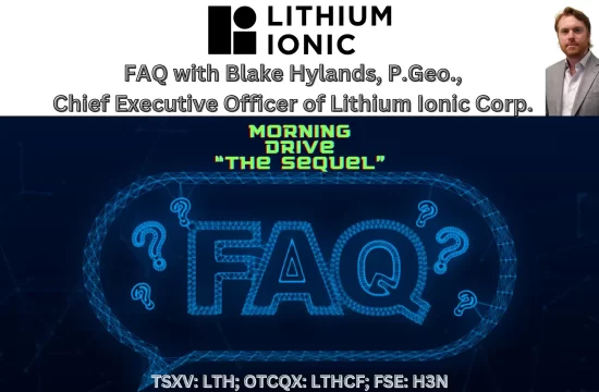 CEO “Morning Drive” Episode 3 with Blake Hylands, CEO of Lithium Ionic Corp. “The Sequel”