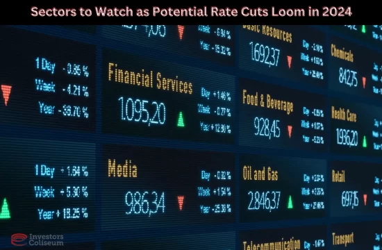 Sectors to Watch as Potential Rate Cuts Loom in 2024
