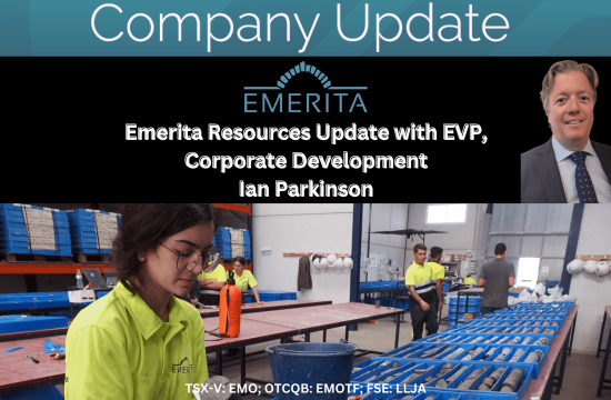 EP.32: Update from EVP, Corporate Development Ian Parkinson of Emerita Resources Corp.