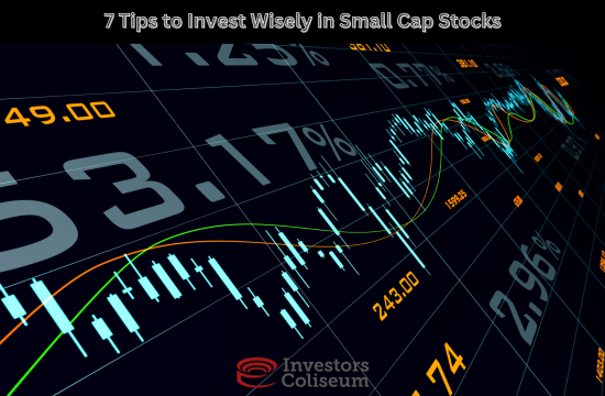 7 Tips to Invest Wisely in Small Cap Stocks